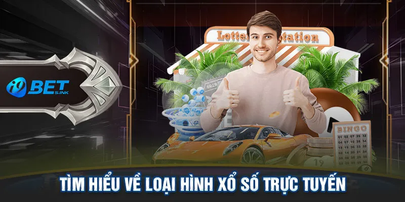 Tìm hiểu về loại hình xổ số trực tuyến