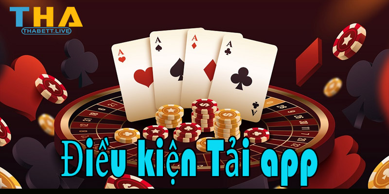 Điều kiện tải app