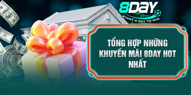 Tổng hợp những khuyến mãi 8DAY hot nhất