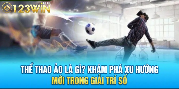 Khám phá sảnh cược thể thao ảo sống động cùng 123WIN